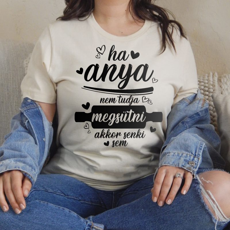 Ha anya nem tudja megsütni póló Lovenir.hu