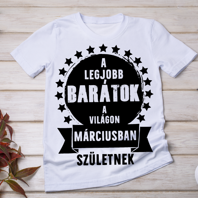 A legjobb barátok a világon .... születnek férfi póló hónappal Lovenir.hu