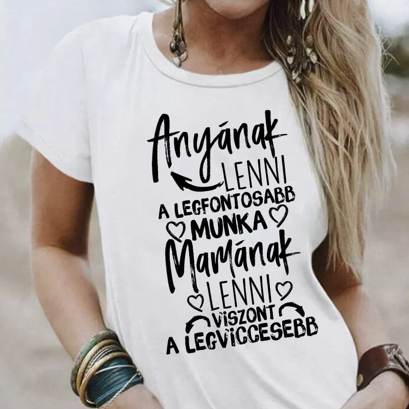 Anyának lenni a legfontosabb, mamának lenni viszont viccesebb póló Lovenir.hu