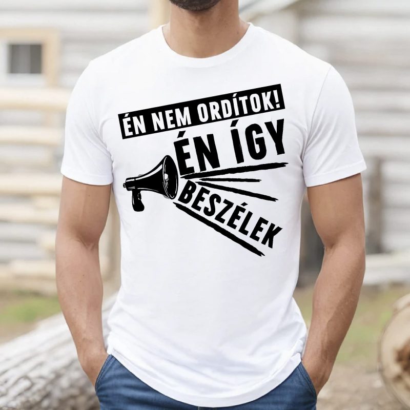 Én nem ordítok én így beszélek póló Lovenir.hu